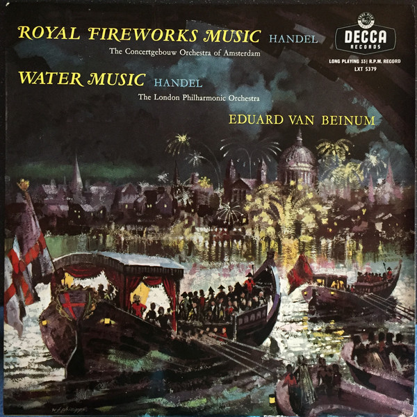 The Water Music - Suite / The Royal Fireworks Music - Suite / Bernice: Alcina - Overtures