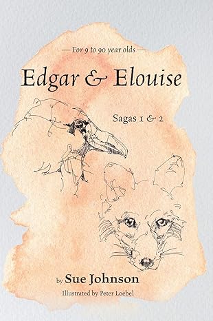 Edgar and Elouise - Sagas 1 & 2 : For 9 to 90 year olds